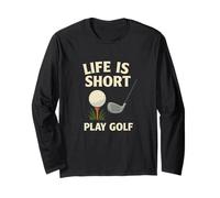 Life Is Short Play Golf Divertido Golfista Manga Larga