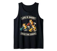 Life Is Short Race The Corgis Funny Go Kart Racing Lifestyle Camiseta sin Mangas