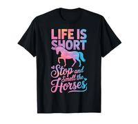 Life Is Short Stop and Smell The Horses Camiseta