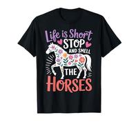 Life Is Short Stop and Smell The Horses Camiseta