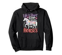 Life Is Short Stop and Smell The Horses Sudadera con Capucha