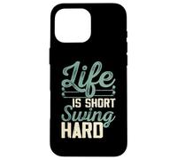 Life Is Short Swing Hard Carcasa para iPhone 16 Pro MAX
