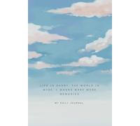Life is short, the world is wide, I wanna make more memories: Daily Journal - Paperback lined Journal 120 pages