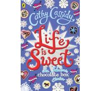 Life Is Sweet. A Chocolate Box Short Story Collection (Chocolate Box Girls)