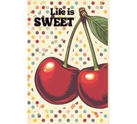 Life is Sweet: A Journal Meant To Brighten Any Day
