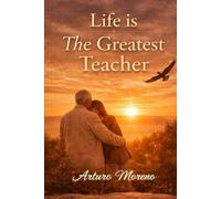 Life Is the Greatest Teacher