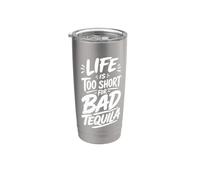 Life Is Too Short for Bad Tequila Vaso térmico de acero inoxidable de doble pared