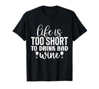 Life Is Too Short To Drink Bad Wine Camiseta