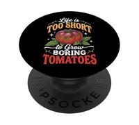 Life Is Too Short To Grow Boring Tomatoes PopSockets PopGrip Adhesivo
