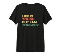 Life Is Tough But I Am Tougher Positividad Perseverancia Cita Camiseta Premium