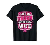 Life Is Tough But So Is My Wife Pink Ribbon Cancer Awareness Camiseta