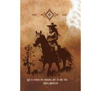 Life Is Tough My Darling, And So Are You