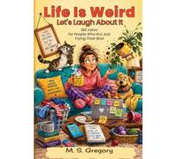 Life Is Weird - Let's Laugh About It