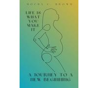 LIFE IS WHAT YOU MAKE IT: A Journey To A New Beginning (Maxed-Out)