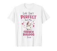 Life Isn'T But My Dog Is - French Bulldog Camiseta