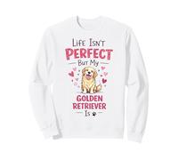 Life Isn'T But My Dog Is - Golden Retriever Sudadera