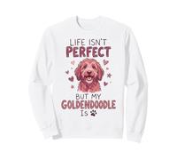 Life Isn'T But My Dog Is - Goldendoodle Sudadera