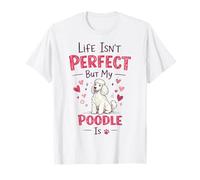 Life Isn'T But My Dog Is - Poodle Camiseta