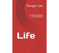 Life: It's About Nothing ...and Everything.