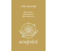 Life-Journal: Mein Leben. Meine Balance. Mein Wachstum.