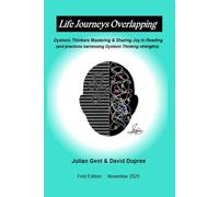 Life Journeys Overlapping - Dyslexic Thinkers Mastering and Sharing Joy in Reading