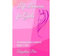 Life Lessons for Girls: Growing Great Habits! (Ages 3-6)
