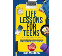 Life Lessons for Teens: Learn about Cooking, Digital Literacy, Stress Managment and So Much More