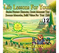 Life Lessons for Youth #12: Stories Nurture Character, Create Moments That Become Memories, Build Values for Your Child