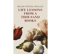 Life Lessons From A Thousand Books: Timeless Insights on Finance, Health, Relationships, and Happiness