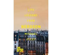 Life Lessons from Bergson (School of Life, 7)