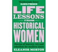 Life Lessons From Historical Women