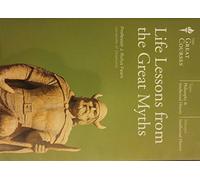 Life Lessons from the Great Myths (Great Courses) (Teaching Company) Course No. 3870 by J. Rufus Fears