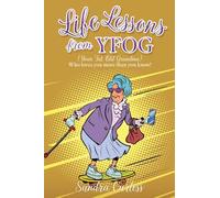 Life Lessons from YFOG: (Your Fat Old Grandma) Who loves you more than you know!: 0