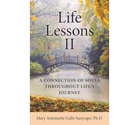 Life Lessons II: A Connection of Souls Throughout Life's Journey