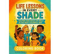 Life Lessons in Every Shade: Helping Kids Build Life Skills in the Most Colorful Way