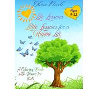 Life Lessons: Little Lessons for a Happy Life - A Coloring Book with Poems for Kids Ages 7-12