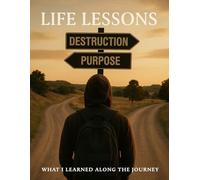 Life Lessons: What I Learned Along the Journey