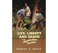 Life, Liberty and Death on the Appalachian Frontier
