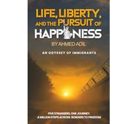 Life, Liberty, and the Pursuit of Happiness: An Odyssey of Immigrants
