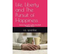Life, Liberty and The Pursuit of Happiness: Answering God's Golden Doorbell: Volume Three