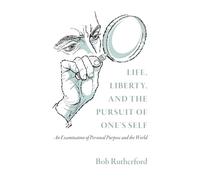 Life, Liberty, and the Pursuit of One's Self