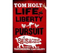 Life, Liberty And The Pursuit Of Sausages: J.W. Wells & Co. Book 7