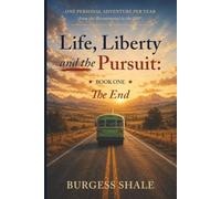 Life, Liberty and the Pursuit: One Personal Adventure per Year from the Bicentennial to the 250th