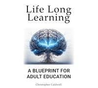 Life Long Learning: A Blueprint for Adult Education