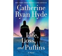 Life, Loss, and Puffins: A Novel