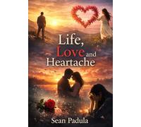 Life, Love and Heartache