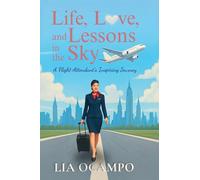 Life, Love, and Lessons in the Sky: A Flight Attendant's Inspiring Journey