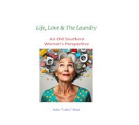 Life, Love & The Laundry: An Old Southern Woman's Perspective