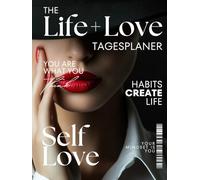 Life & Love - Undatierter Selflove-Planer im Magazin-Stil: Achtsamkeitsplaner für Frauen mit Zitaten, Wochenübersicht und Raum für Selbstfürsorge