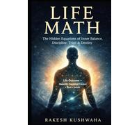 LIFE MATH: The Hidden Equations of Inner Balance